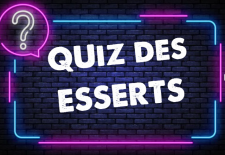 Le quiz des Esserts